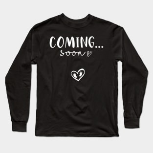 Coming Soon Announcement Pregnancy Long Sleeve T-Shirt